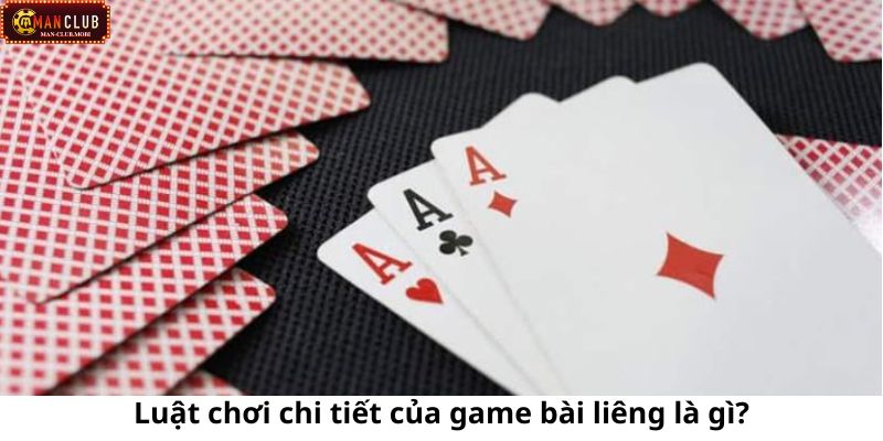 Những thông tin về luật chơi chi tiết của trò chơi liêng