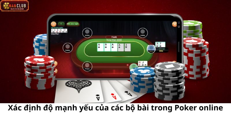 Anh em cũng nên hiểu rõ về hướng dẫn chơi poker online trong việc xác định độ mạnh yếu của bài